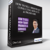 Dan Lok - How To Sell High-Ticket Consulting Services & Programs