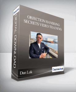 Dan Lok - Objection Handling Secrets Video Training