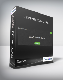 Dan Vas - Shopify Freedom Course