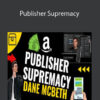 Dane McBeth - Publisher Supremacy