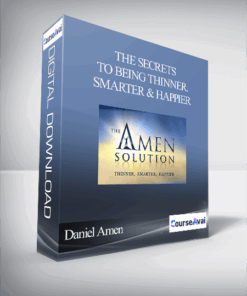 Daniel Amen – The Secrets to Being Thinner. Smarter and Happier