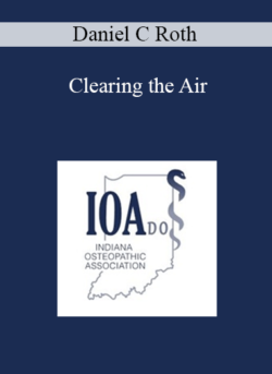 Daniel C Roth - Clearing the Air: Understanding the Clinical Applications