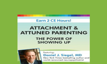 Daniel J. Siegel - Attachment & Attuned Parenting: The Power of Showing Up