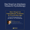 Daniel J. Siegel - Dan Siegel on Attachment