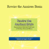 Daniel J. van Ingen - Rewire the Anxious Brain: Neuroscience-Informed Treatment of Anxiety