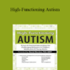 Daniel Marston - High-Functioning Autism: Proven & Practical Interventions for Challenging Behaviors in Children