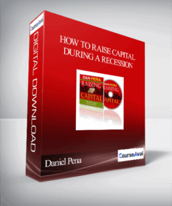 Daniel Pena – How to Raise Capital During a Recession