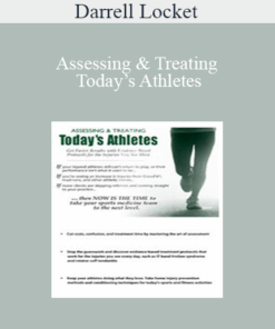 Darrell Locket - Assessing & Treating Today’s Athletes: Get Faster Results with Evidence-based Protocols for the Injuries You See Most