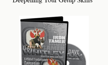 Dave Whitley - Kettlebell Fundamentals - Deepening Your Getup Skills