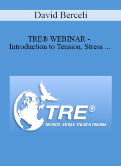 David Berceli - TRE® WEBINAR - Introduction to Tension