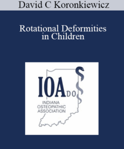 David C Koronkiewicz - Rotational Deformities in Children