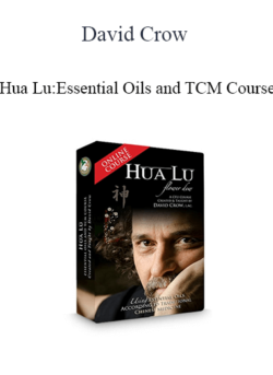 David Crow - Hua Lu: Essential Oils and TCM Course