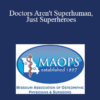 David E Goldman - Doctors Aren't Superhuman