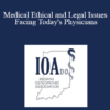 David E Goldman - Medical Ethical and Legal Issues Facing Today's Physicians