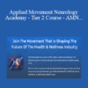 David Fleming & Dillon Walker - Applied Movement Neurology Academy - Tier 2 Course - AMN - Holistic Health Coach Certification