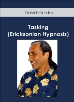 David Gordon – Tasking (Ericksonian Hypnosis)