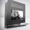 David J. Nightingale - The Art of Black and White Photography