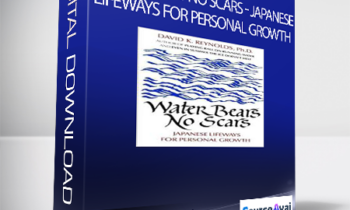 David K. Reynolds - Water Bears No Scars - Japanese Lifeways for Personal Growth