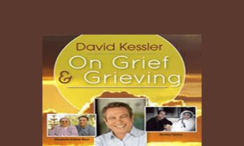 David Kessler - David Kessler On Grief and Grieving