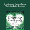 David Kessler - Grieving and Remembering Well: Tools for Healing