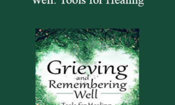 David Kessler - Grieving and Remembering Well: Tools for Healing
