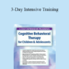 David M. Pratt - 3-Day Intensive Training: Cognitive Behavioral Therapy (CBT) for Children & Adolescents