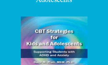 David M. Pratt - CBT Strategies for Kids and Adolescents: Supporting Students with ADHD and Anxiety