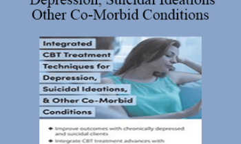 David M. Pratt - Integrated CBT Treatment Techniques for Depression