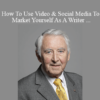 David Steele - How To Use Video & Social Media To Market Yourself As A Writer and/or Make More Book Sales