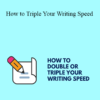 David Steele - How to Triple Your Writing Speed