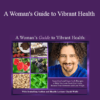 David Wolfe - A Woman's Guide to Vibrant Health