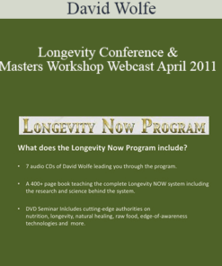 David Wolfe - Longevity Conference & Masters Workshop Webcast April 2011