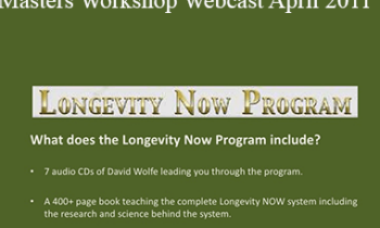 David Wolfe - Longevity Conference & Masters Workshop Webcast April 2011
