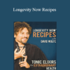 David Wolfe - Longevity Now Recipes