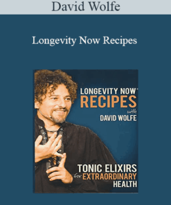 David Wolfe - Longevity Now Recipes