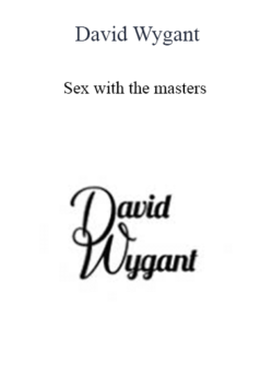 David Wygant - Sex with the masters