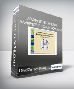 David Zemach-Bersin - Advanced Feldenkrais Awareness Through Movement Series 1 – Finding the Skeletal Path