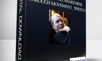 David Zemach-Bersin - Advanced Feldenkrais Awareness Through Movement_ Series 2