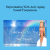 Dawn Crystal - Rejuvenation With Anti-Aging Sound Frequencies