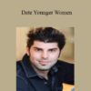 Dean Cortez & Ron Louis - Date Younger Women