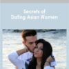 Dean Cortez – Secrets of Dating Asian Women