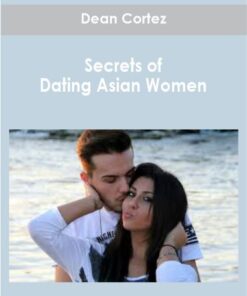 Dean Cortez – Secrets of Dating Asian Women
