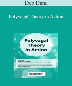 Deb Dana - Polyvagal Theory in Action