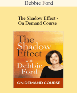 Debbie Ford - The Shadow Effect - On Demand Course