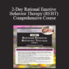 Debbie Joffe Ellis – 2-Day Rational Emotive Behavior Therapy (REBT) Comprehensive Course