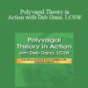 Deborah Dana - Polyvagal Theory in Action with Deb Dana