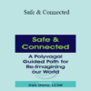 Deborah Dana - Safe & Connected: A Polyvagal Guided Path for Re-Imagining our World