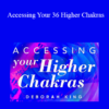 Deborah King - Accessing Your 36 Higher Chakras