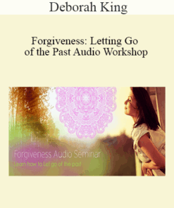 Deborah King - Forgiveness: Letting Go of the Past Audio Workshop
