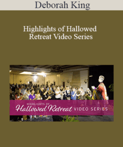 Deborah King - Highlights of Hallowed Retreat Video Series